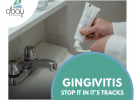 Gingivitis: Stop It in Its Tracks
